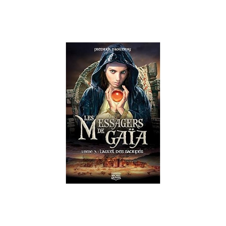 LES MESSAGERS DE GAIA Tome 3 : L'autel des sacrifiés.